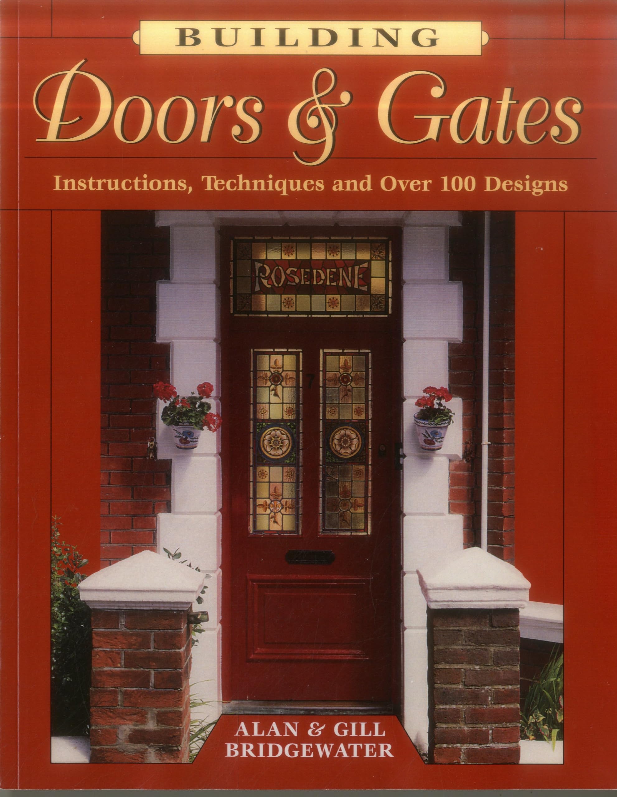 Building Doors & Gates: Instructions, Techniques and Over 100 Designs,Used