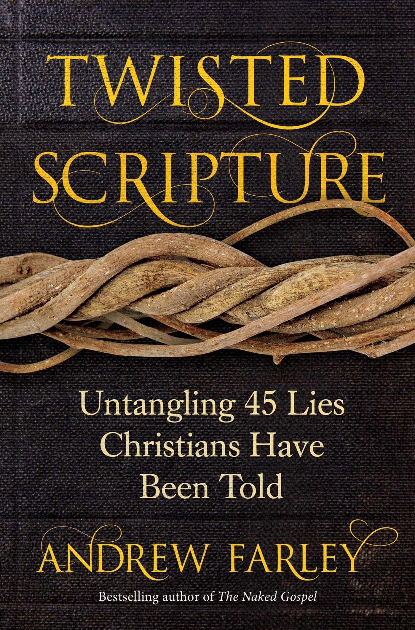 Twisted Scripture: Untangling 45 Lies Christians Have Been Told,Used