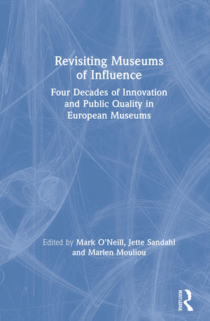Revisiting Museums of Influence: Four Decades of Innovation and Public Quality in European Museums,Used