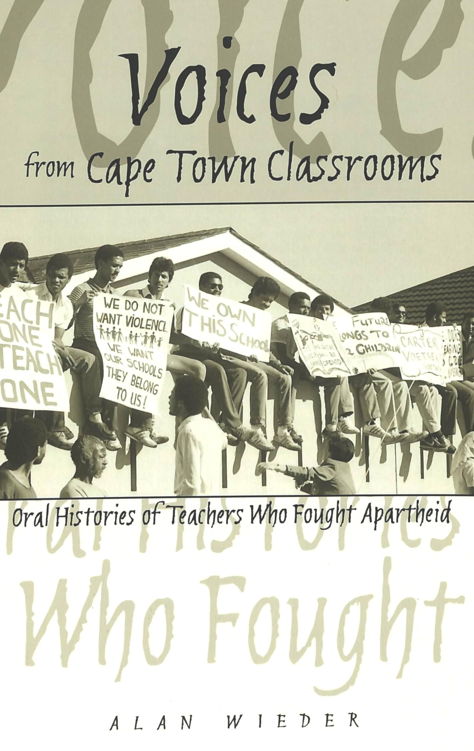 Voices from Cape Town Classrooms: Oral Histories of Teachers Who Fought Apartheid (History of Schools and Schooling),New