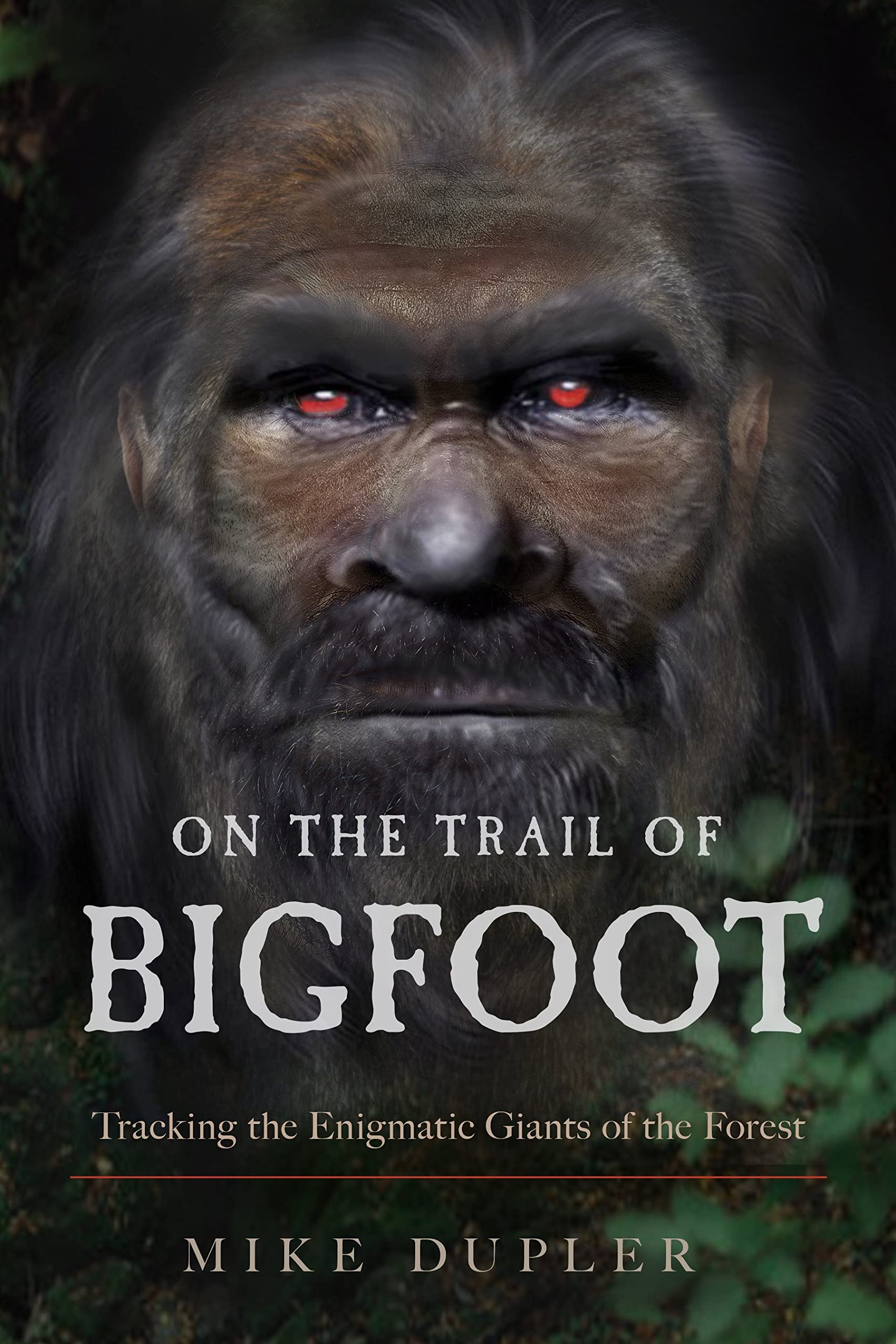 On the Trail of Bigfoot: Tracking the Enigmatic Giants of the Forest,Used