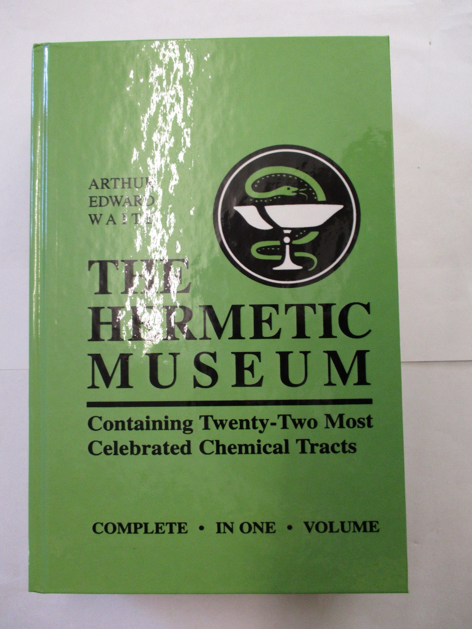 The Hermetic Museum: Containing TwentyTwo Most Celebrated Chemical Tracts,Used