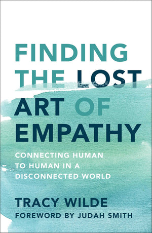 Finding the Lost Art of Empathy: Connecting Human to Human in a Disconnected World,Used