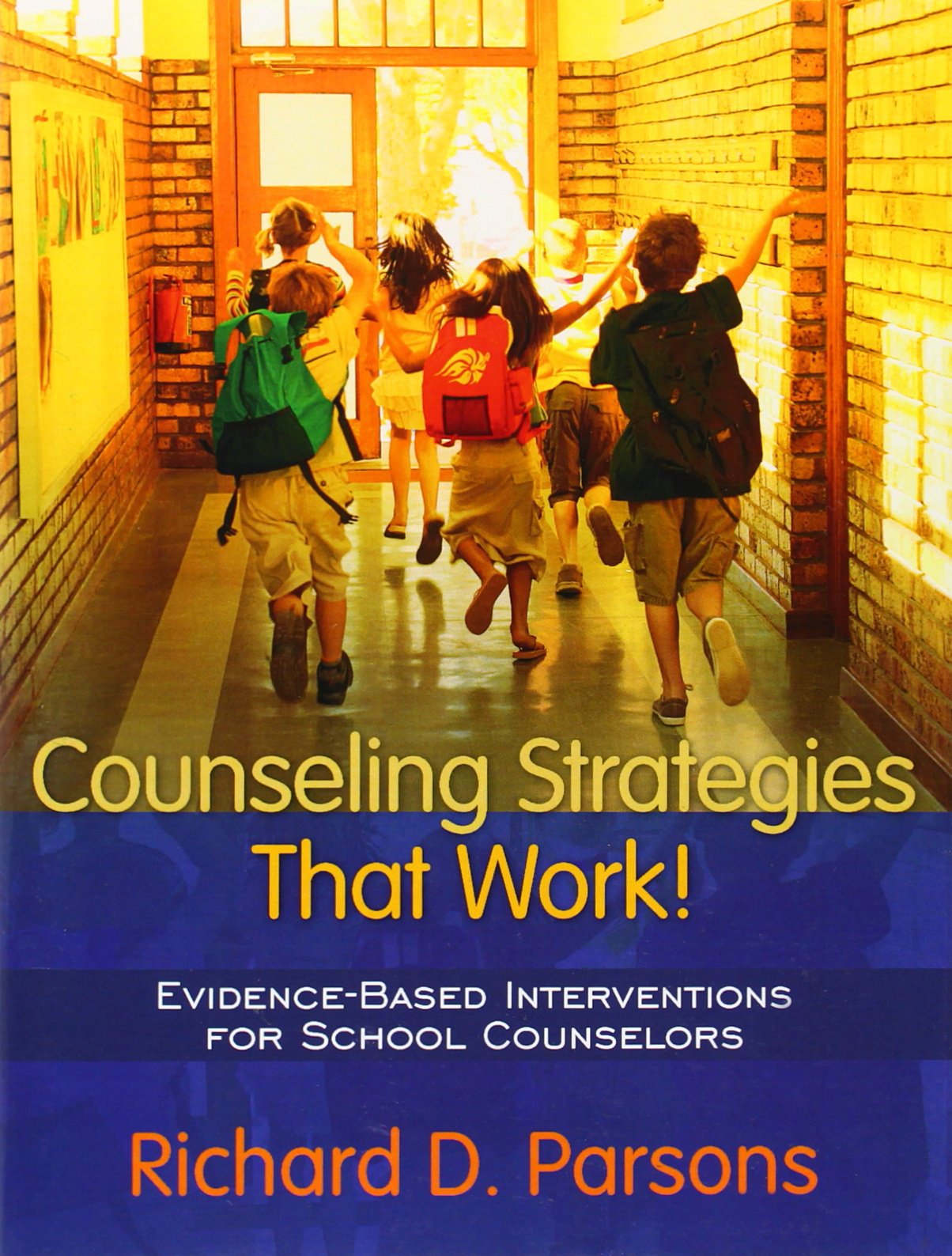 Counseling Strategies That Work!: Evidencebased Interventions For School Counselors,New