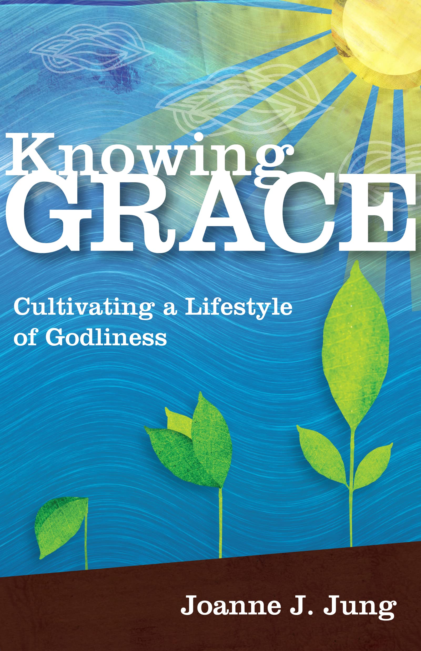 Knowing Grace: Cultivating a Lifestyle of Godliness,Used