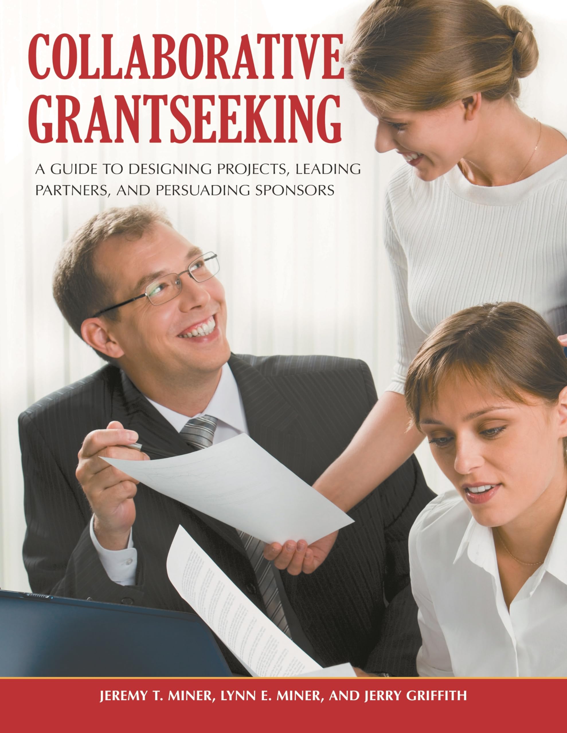 Collaborative Grantseeking: A Guide to Designing Projects, Leading Partners, and Persuading Sponsors,Used