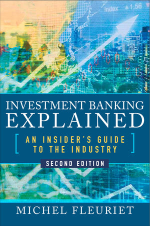 Investment Banking Explained, Second Edition: An Insider's Guide to the Industry,Used