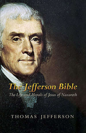 The Jefferson Bible: The Life and Morals of Jesus of Nazareth,Used