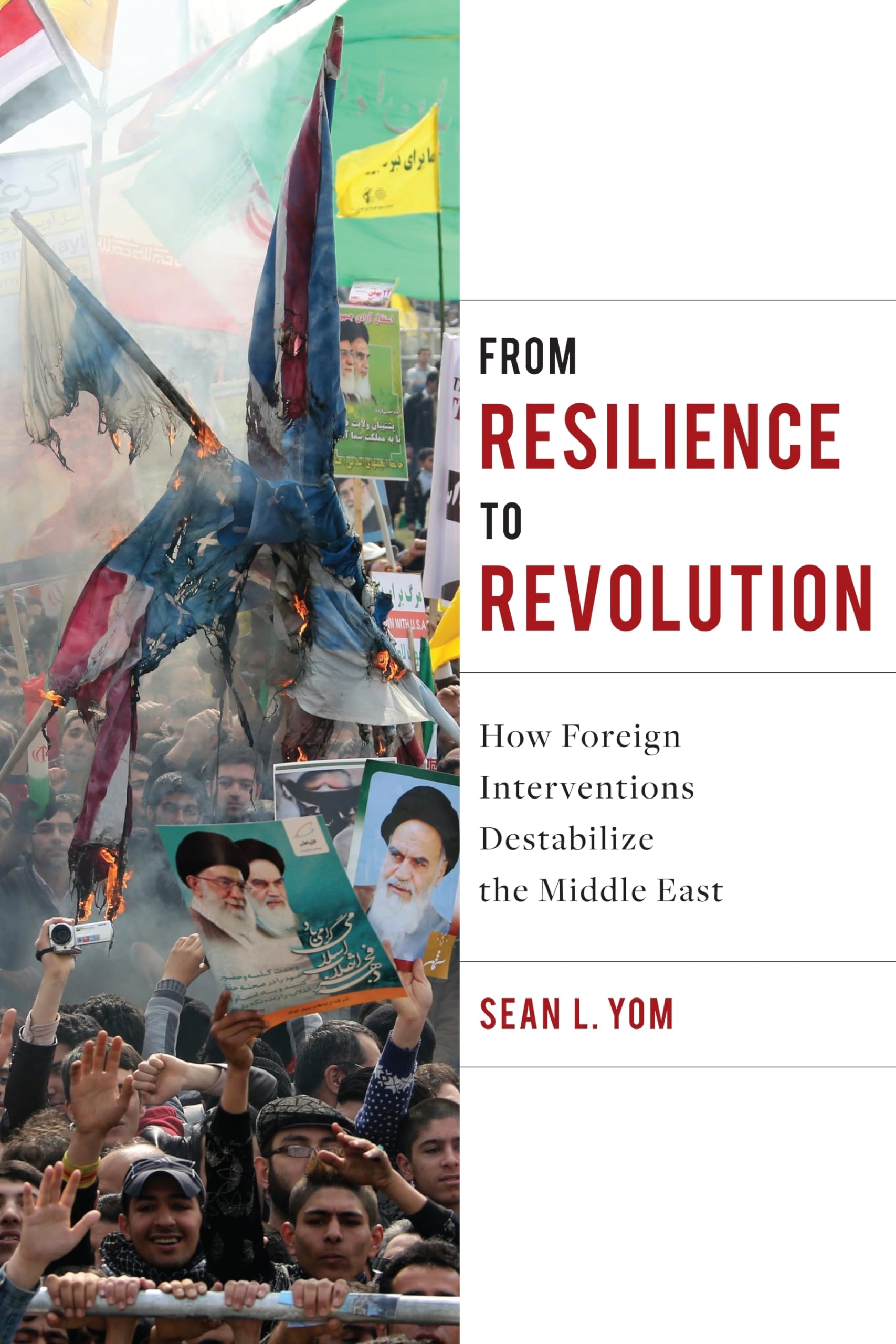 From Resilience to Revolution: How Foreign Interventions Destabilize the Middle East (Columbia Studies in Middle East Politics),Used