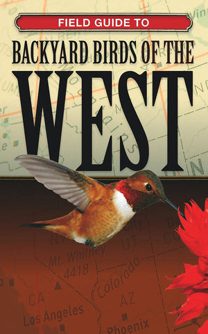 Field Guide To Backyard Birds Of The West (Backyard Birding)
