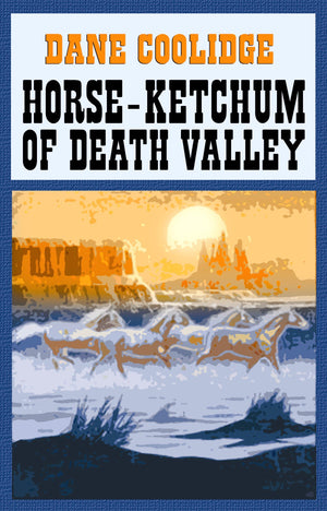 Horseketchum of Death Valley