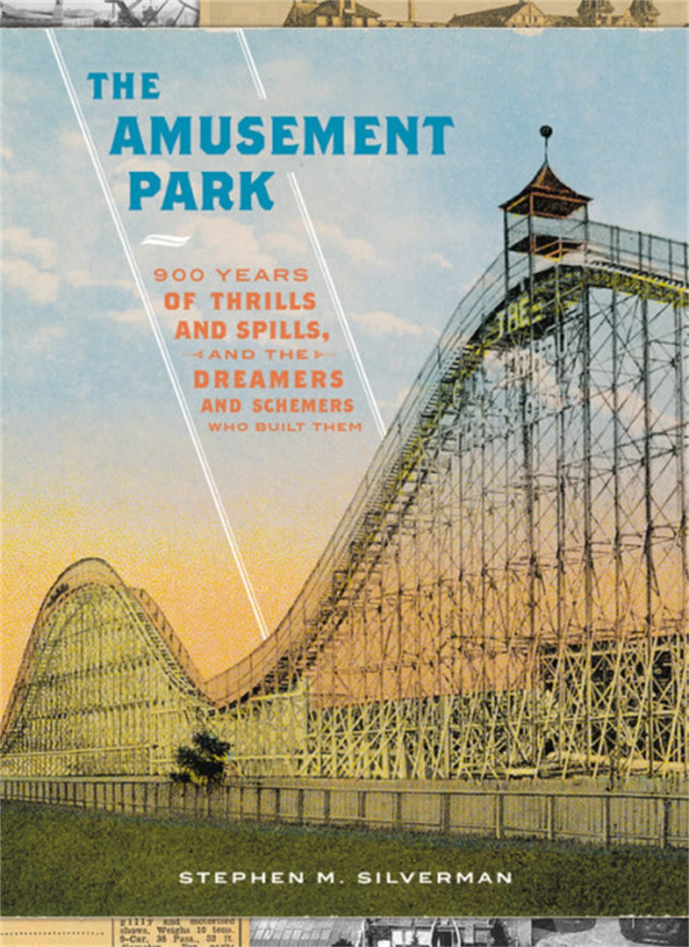 The Amusement Park: 900 Years of Thrills and Spills, and the Dreamers and Schemers Who Built Them,Used