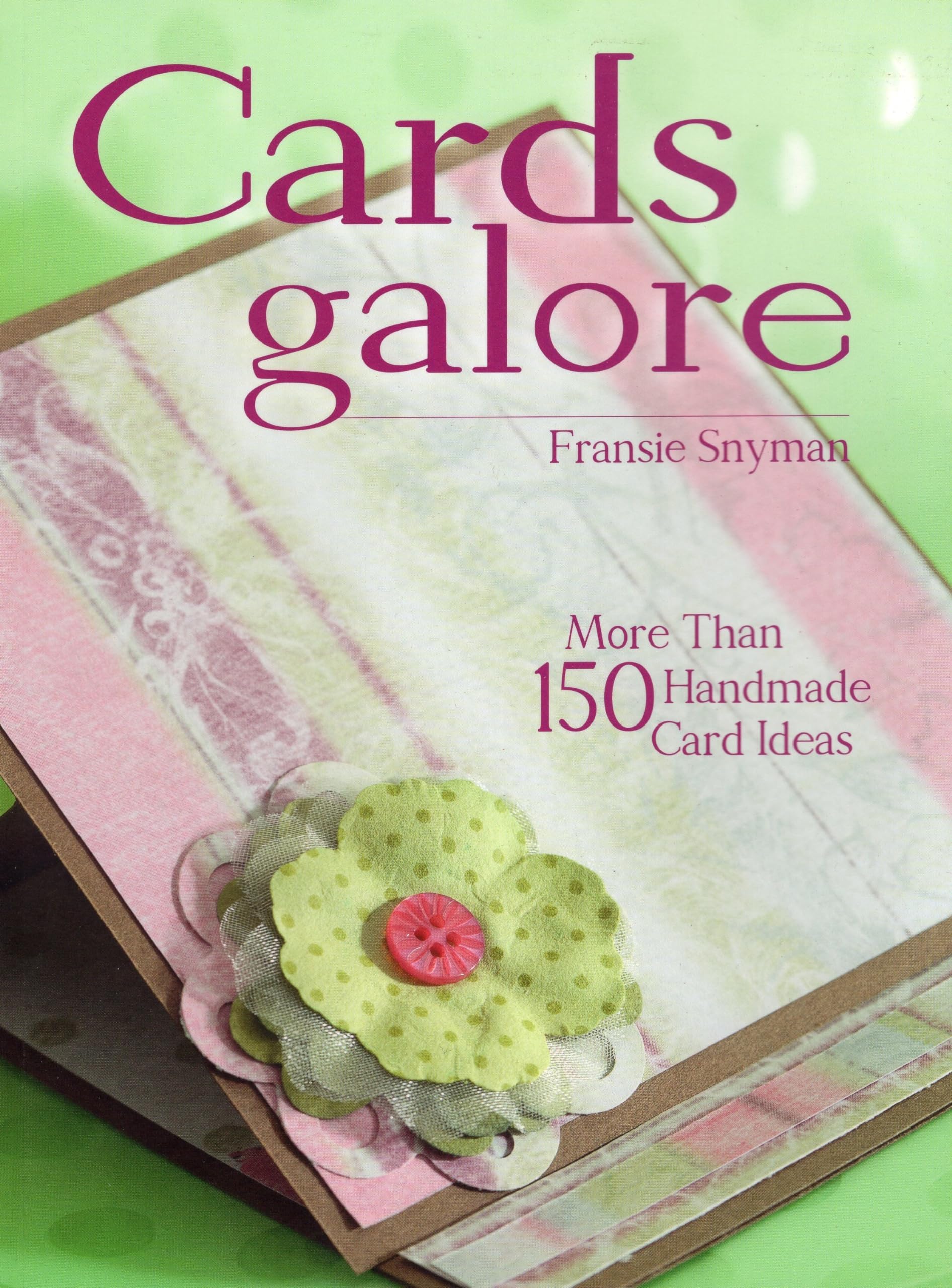 Cards Galore: More Than 150 Handmade Card Ideas,Used