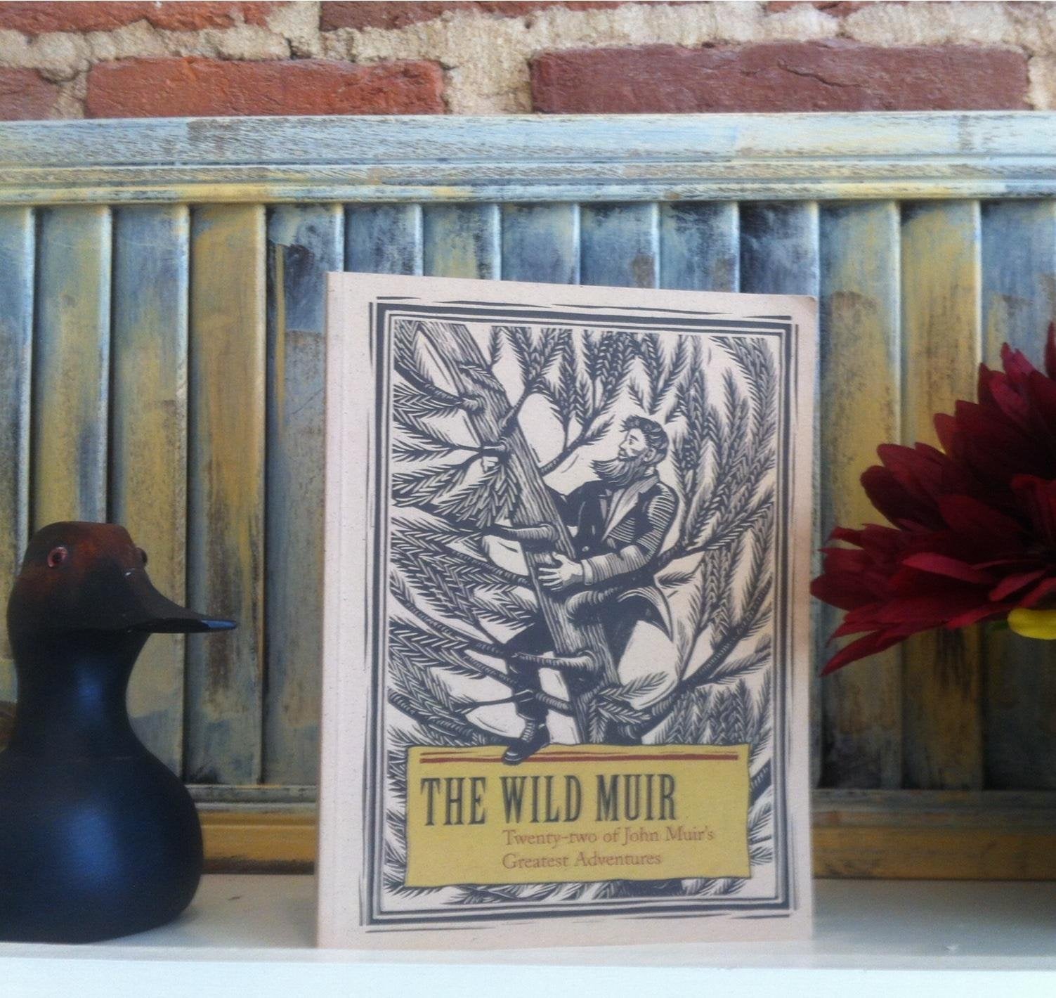The Wild Muir: Twentytwo Of John Muir'S Greatest Adventures,New