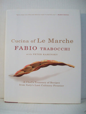 Cucina Of Le Marche: A Chef'S Treasury Of Recipes From Italy'S Last Culinary Frontier
