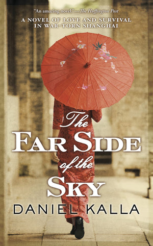 The Far Side Of The Sky: A Novel Of Love And Survival In Wartorn Shanghai (Shanghai Series)-used