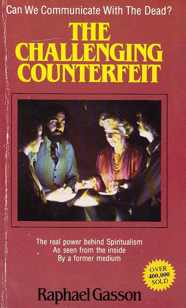 Challenging Counterfeit: A Former Medium Exposes Spiritualism-used