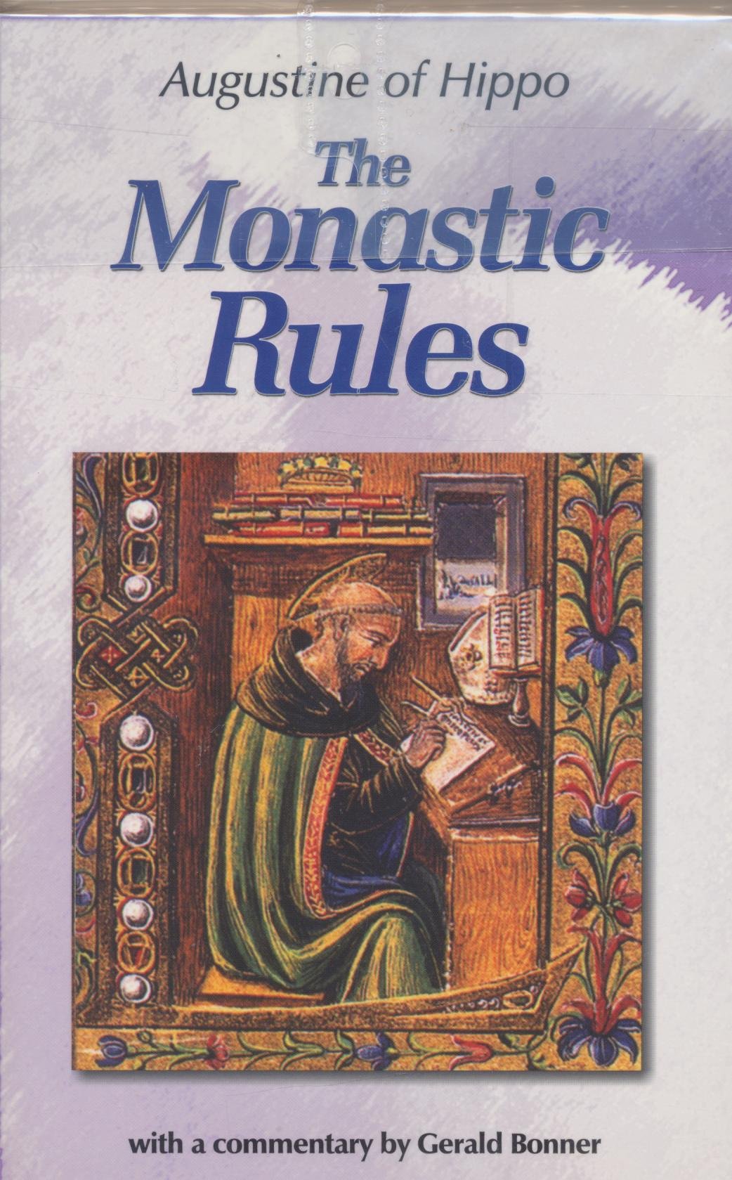 Monastic Rules: Of Saint Augustine (Works Of Saint Augustine)