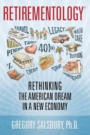 Retirementology: Rethinking the American Dream in a New Economy: Rethinking the American Dream in a New Economy,Used