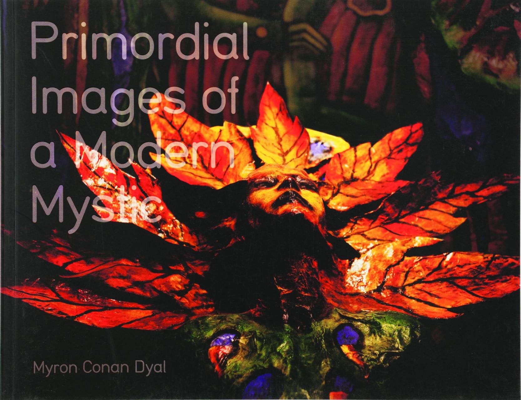 Myron Conan Dyal: Primordial Images Of A Modern Mystic -Like New