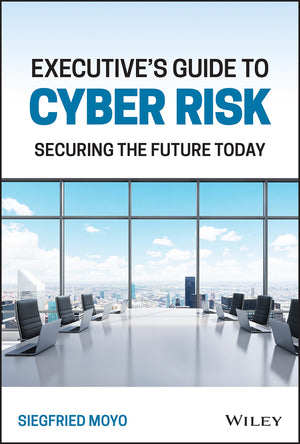 Executive's Guide to Cyber Risk: Securing the Future Today,Used