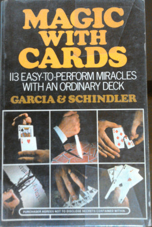 Magic With Cards: 113 Easytoperform Miracles With An Ordinary Deck Of Cards,New