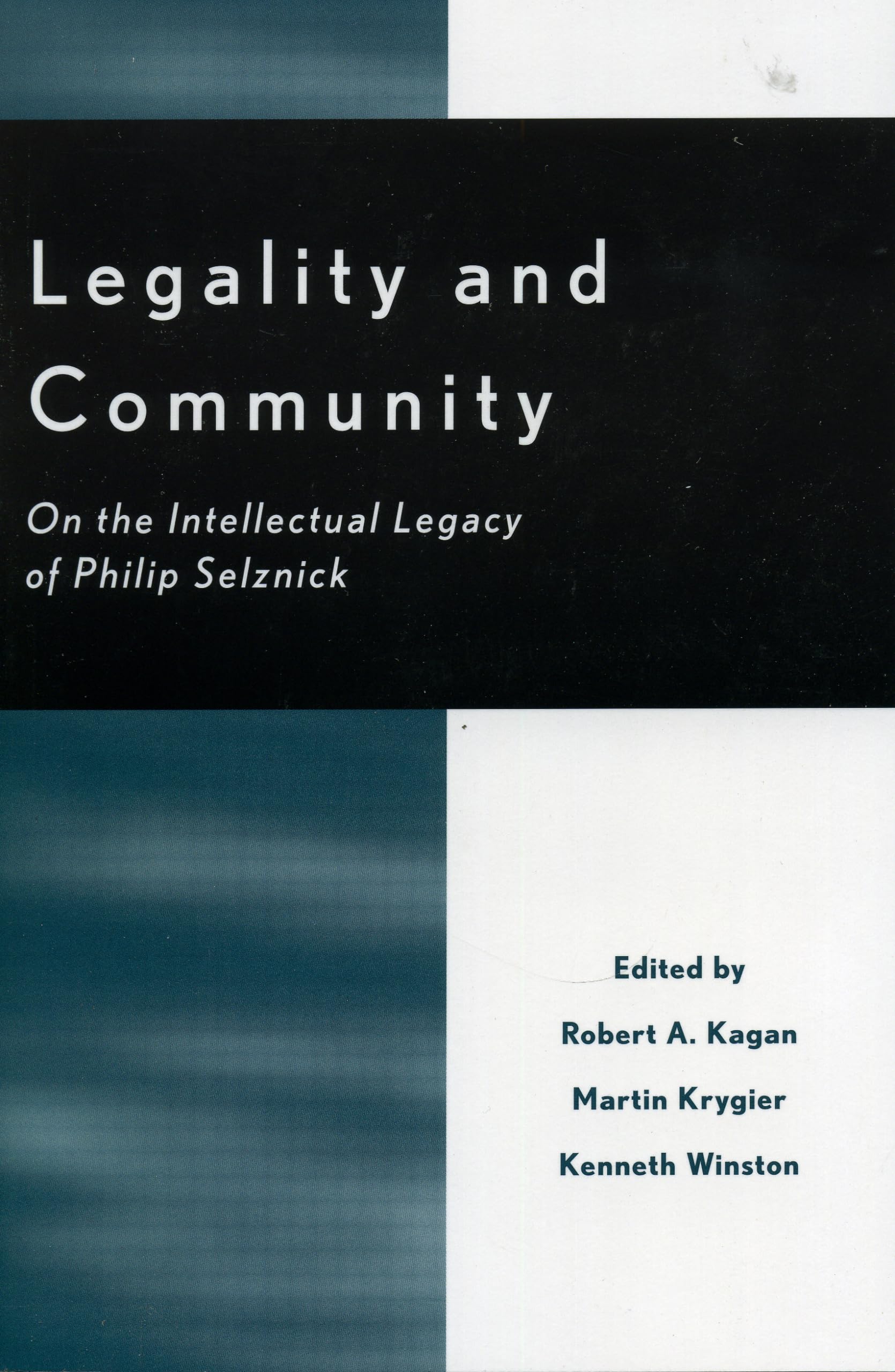 Legality and Community: On the Intellectual Legacy of Philip Selznick,Used
