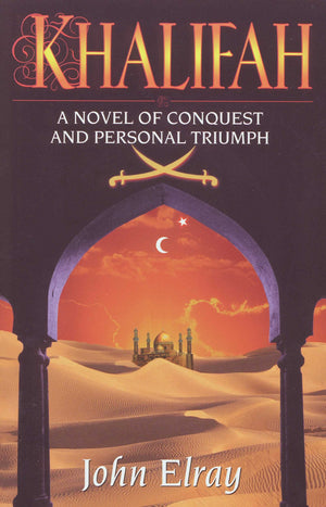 Khalifah: A Novel of Conquest and Personal Triumph