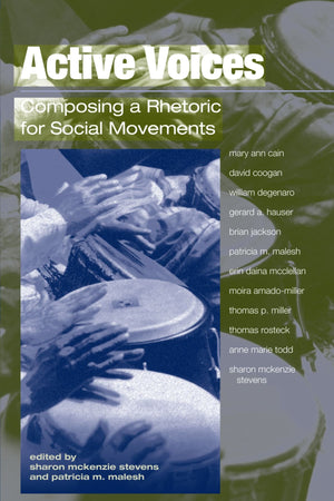 Active Voices: Composing a Rhetoric for Social Movements,Used