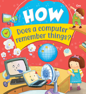 Encyclopedia: How Does A Computer Remember Things ?