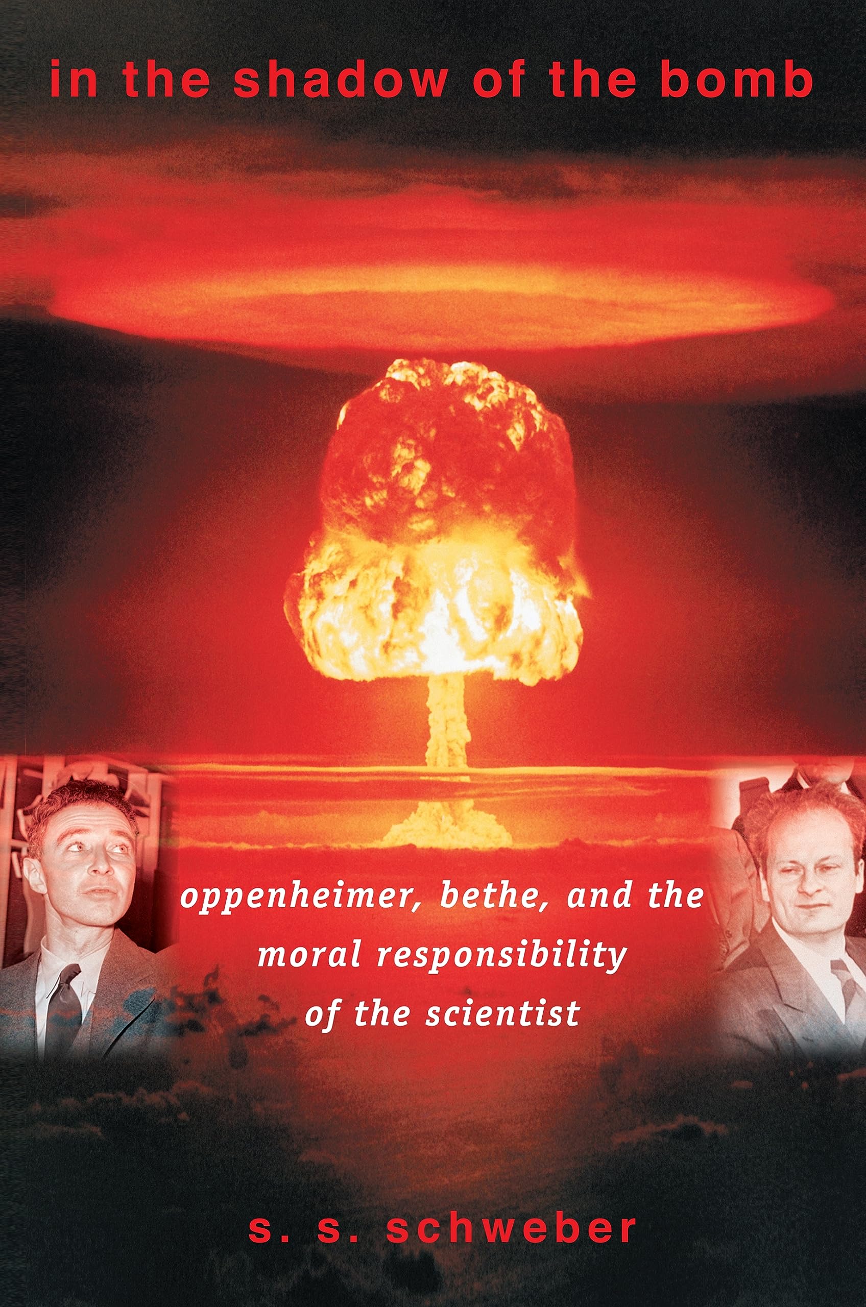 In The Shadow Of The Bomb: Oppenheimer, Bethe, And The Moral Responsibility Of The Scientist (Princeton Series In Physics)