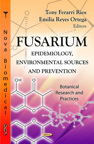 Fusarium: Epidemiology, Environmental Sources and Prevention (Botanical Research and Practices),Used