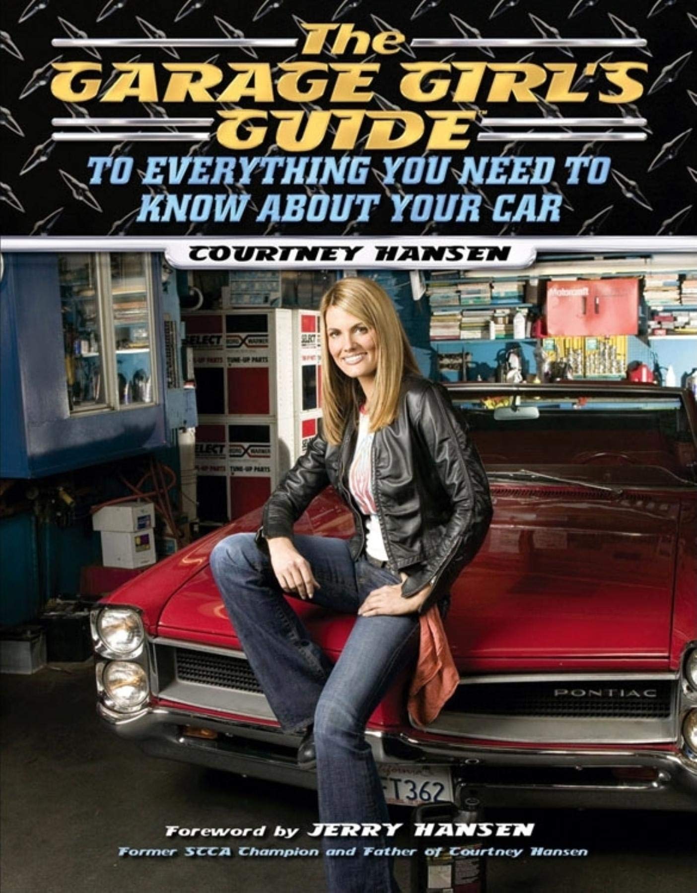 The Garage Girl's Guide to Everything You Need to Know About Your Car,Used