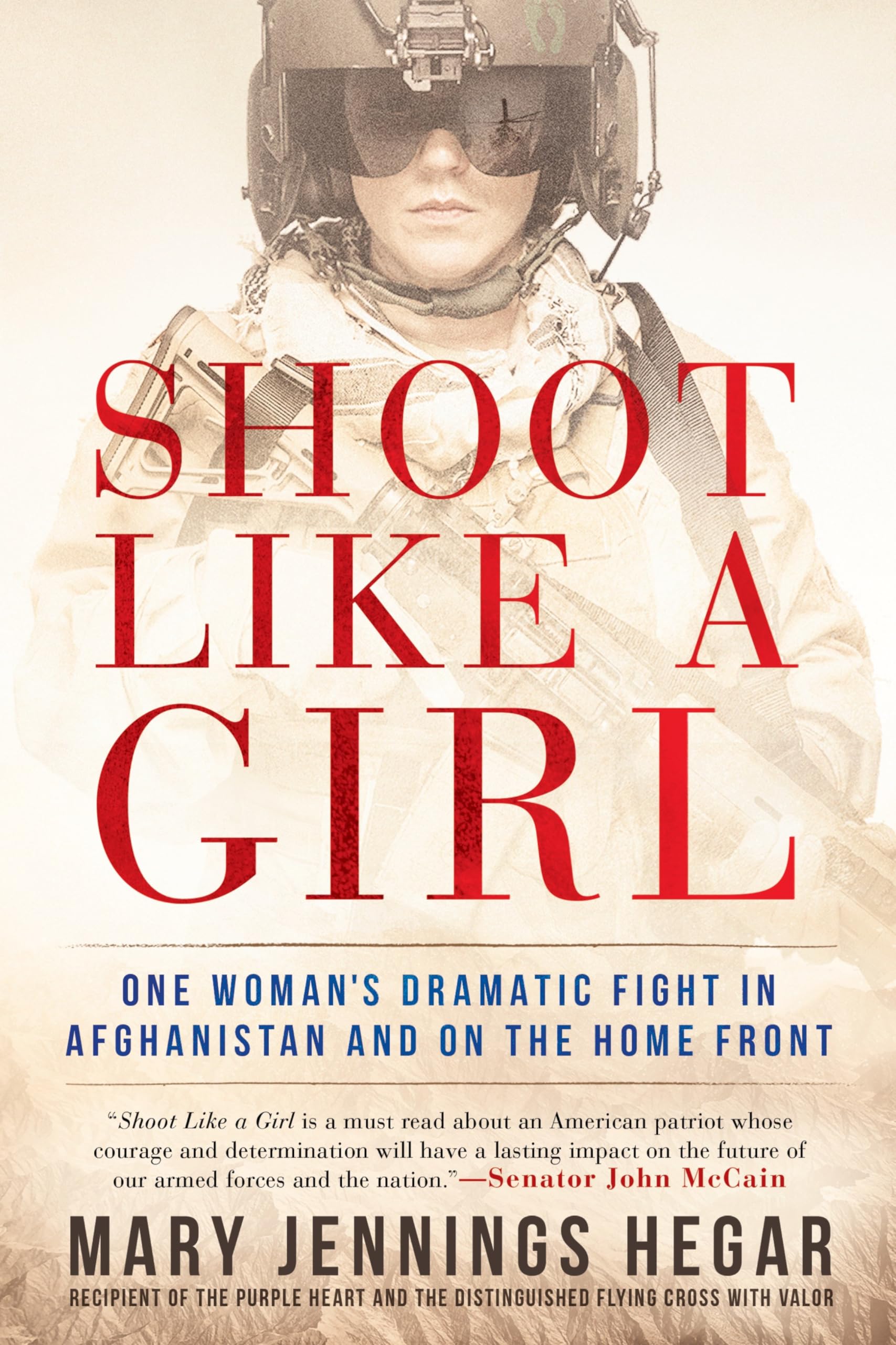 Shoot Like a Girl: One Woman's Dramatic Fight in Afghanistan and on the Home Front,Used