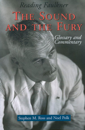Reading Faulkner: The Sound and the Fury (Reading Faulkner Series),New