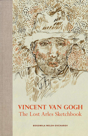 Vincent van Gogh: The Lost Arles Sketchbook,Used