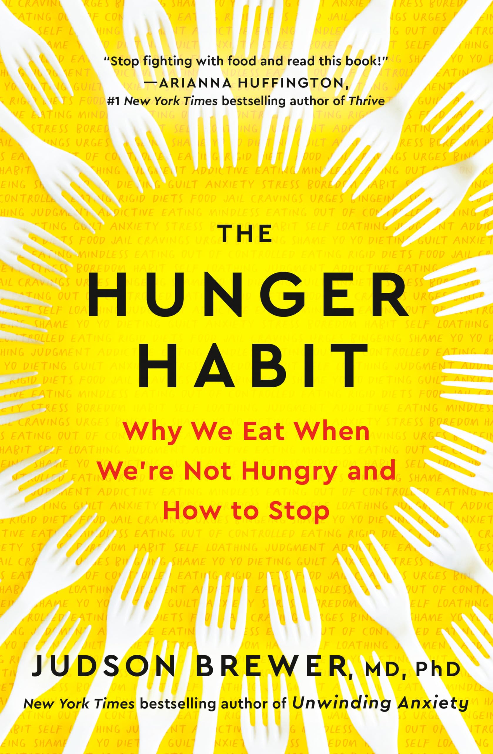 The Hunger Habit: Why We Eat When We'Re Not Hungry And How To Stop