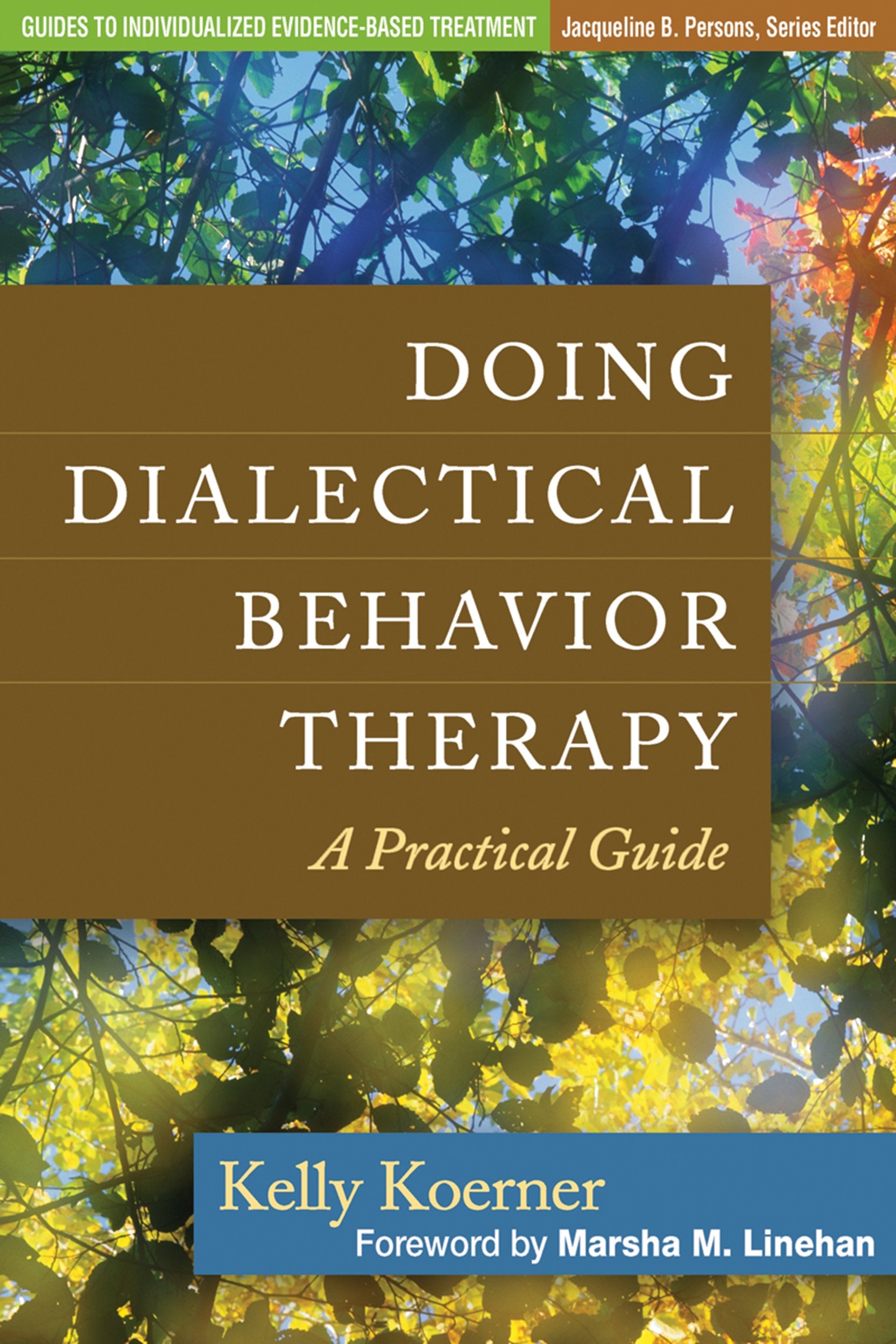 Doing Dialectical Behavior Therapy: A Practical Guide (Guides to Individualized EvidenceBased Treatment)