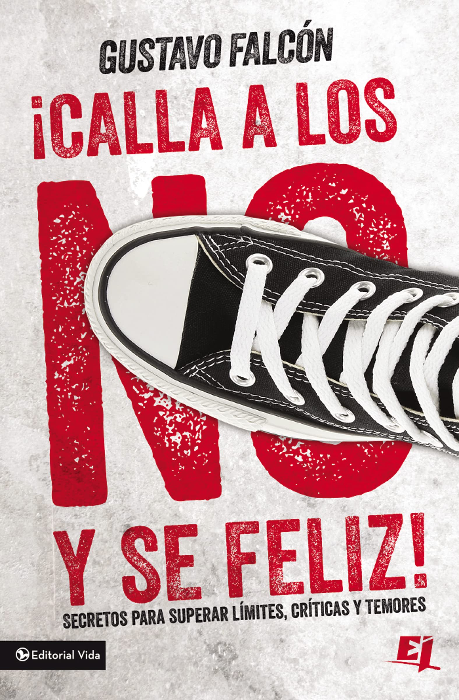 Calla los NO y s feliz: Secretos para superar lmites, crticas y temores. (Especialidades Juveniles) (Spanish Edition),Used