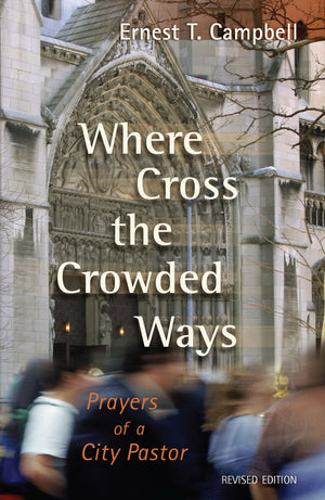 Where Cross The Crowded Ways: Prayers Of A City Pastor