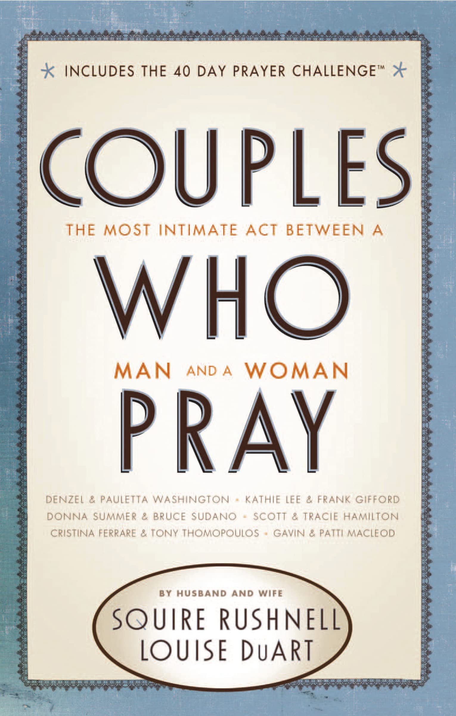Couples Who Pray: The Most Intimate Act Between A Man And A Woman,New