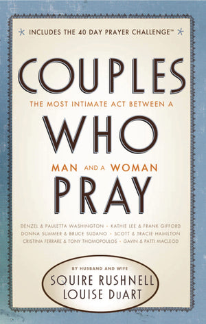 Couples Who Pray: The Most Intimate Act Between a Man and a Woman,Used