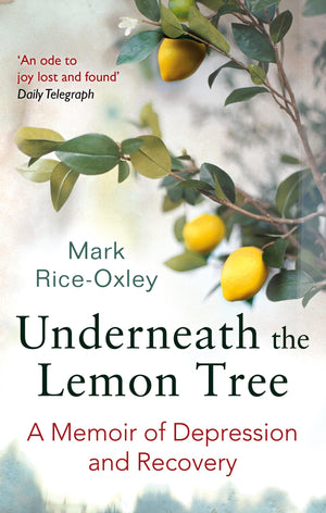 Underneath The Lemon Tree: A Memoir Of Depression And Recovery