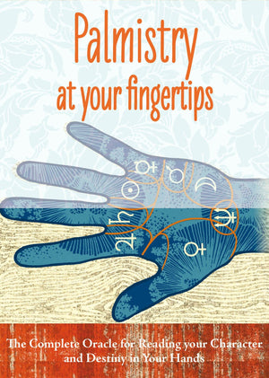 Palmistry at Your Fingertips: The Complete Oracle for Reading Your Character and Destiny in Your Hands,Used