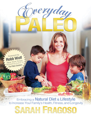 Everyday Paleo: Embracing a Natural Diet & Lifestyle to Increase Your Family's Health, Fitness, and Longevity,Used