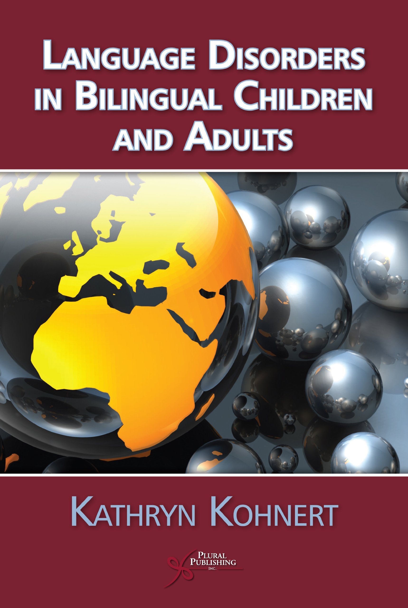 Language Disorders In Bilingual Children and Adults,New