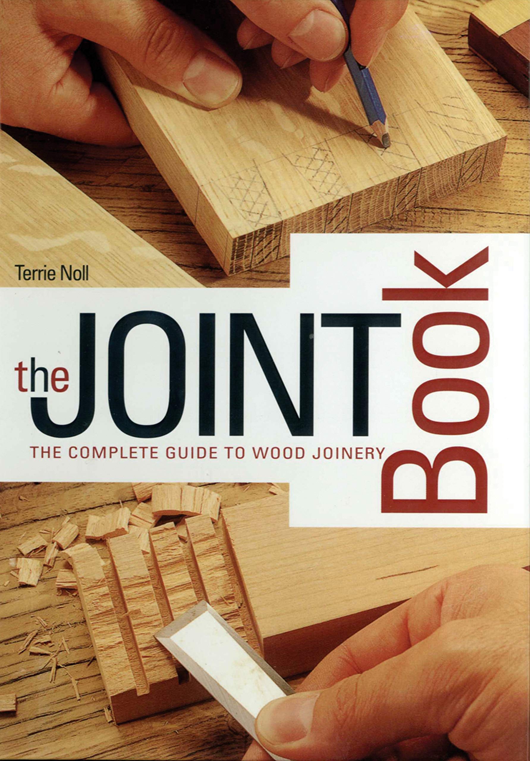 The Joint Book: The Complete Guide to Wood Joinery,Used