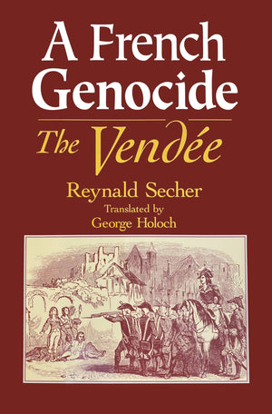 A French Genocide: The Vende,New