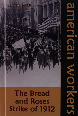 The Bread and Roses Strike of 1912 (American Workers),Used