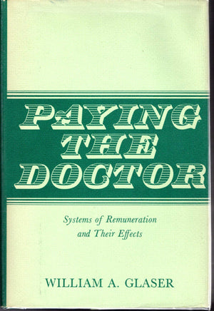 Paying The Doctor: Systems Of Remuneration And Their Effects